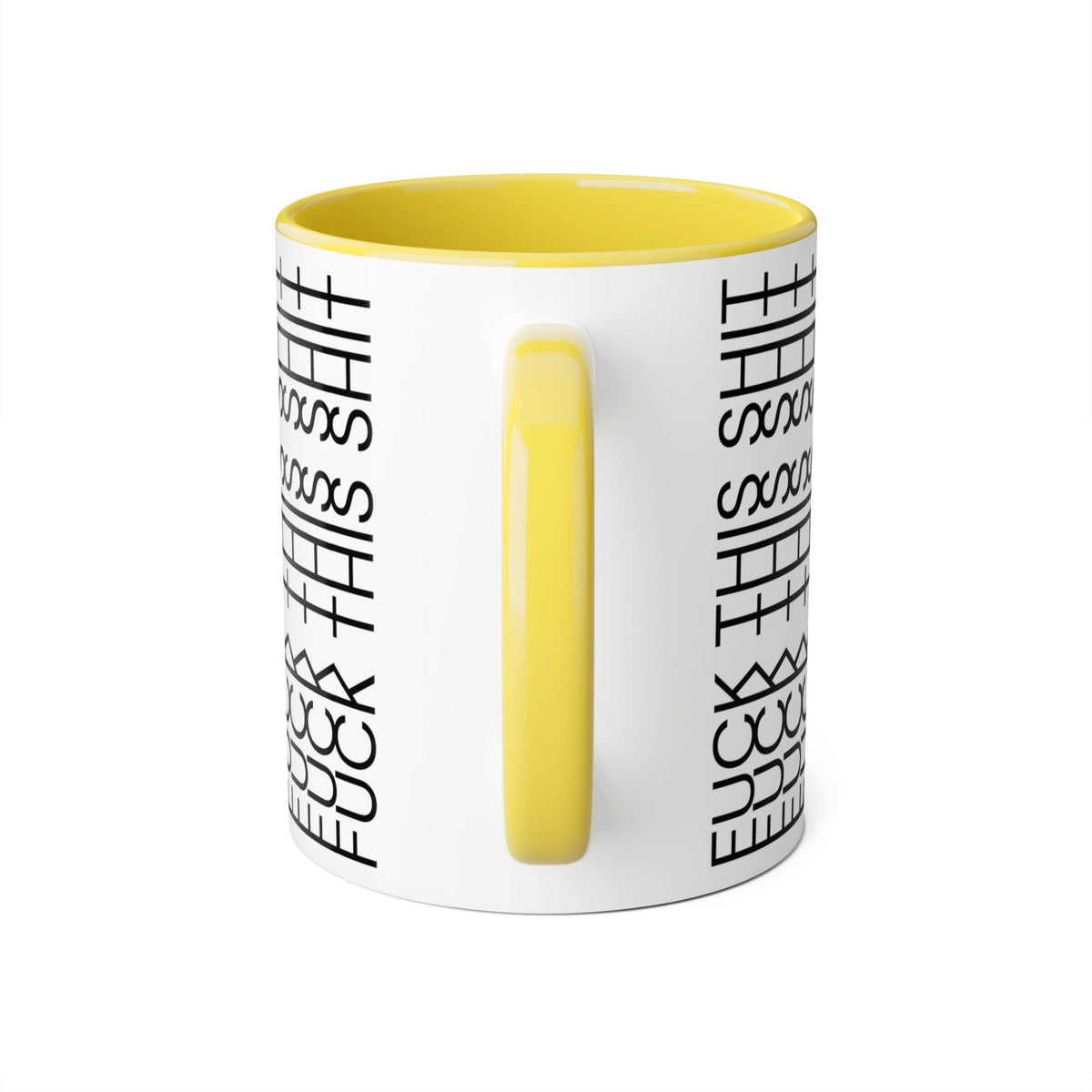 F*ck This Sh*t Mug 11 oz CA
