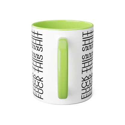 F*ck This Sh*t Mug 11 oz CA