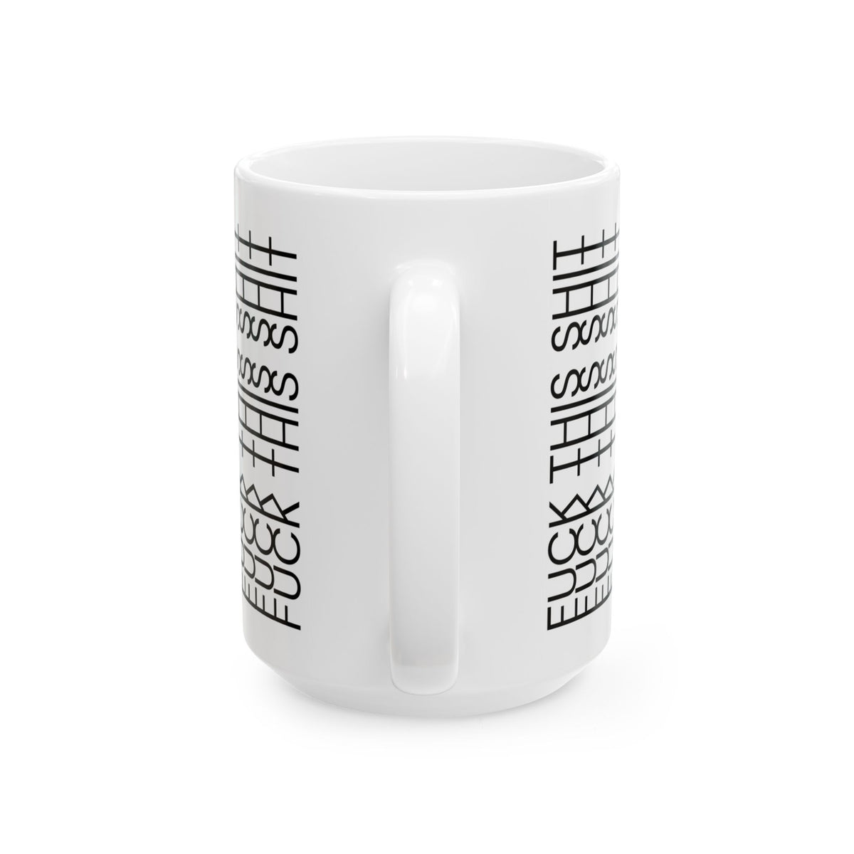 F*ck This Sh*t Mug (11oz, 15oz) US