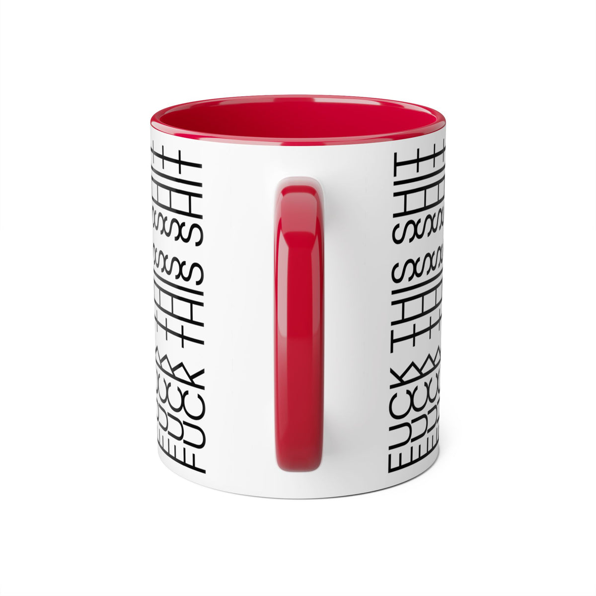 F*ck This Sh*t Mug 11 oz CA